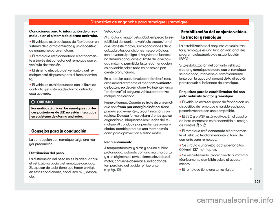 Seat Ibiza 2018 Manual de instrucciones (in Spanish) Dispositivo de enganche para remolque y remolque
Condiciones para la integraci Seat Ibiza 2018 Manual de instrucciones (in Spanish) Dispositivo de enganche para remolque y remolque
Condiciones para la integraci