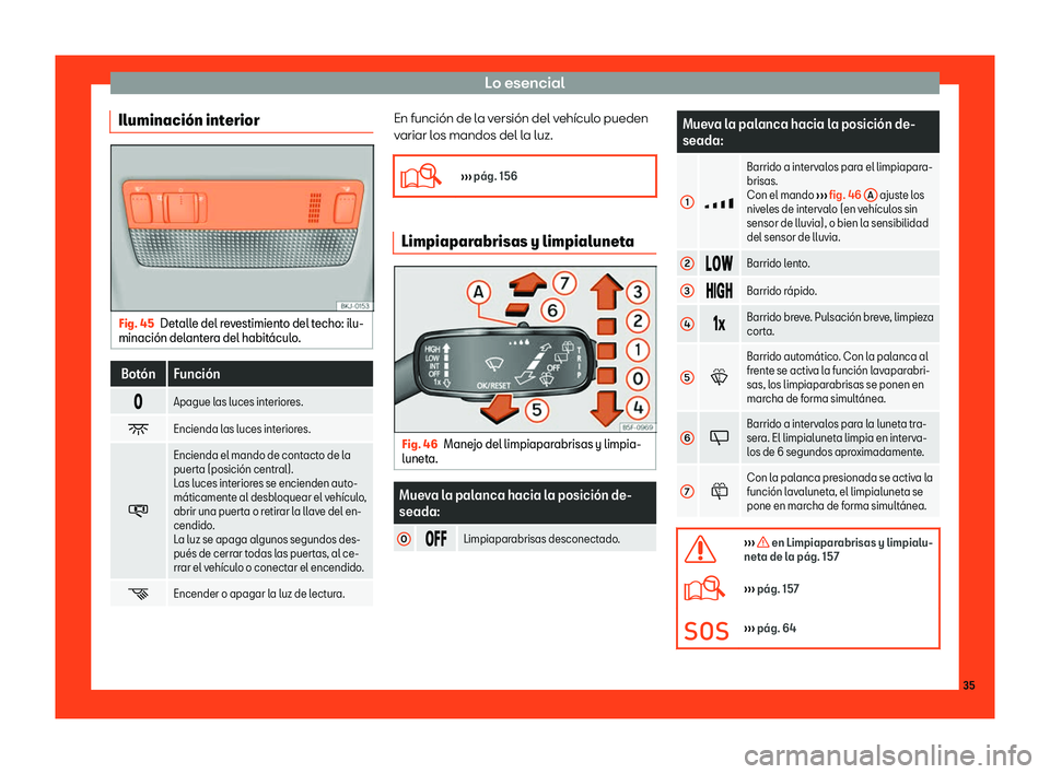 Seat Ibiza 2018 Manual de instrucciones (in Spanish) Lo esencial
Iluminaci Seat Ibiza 2018 Manual de instrucciones (in Spanish) Lo esencial
Iluminaci