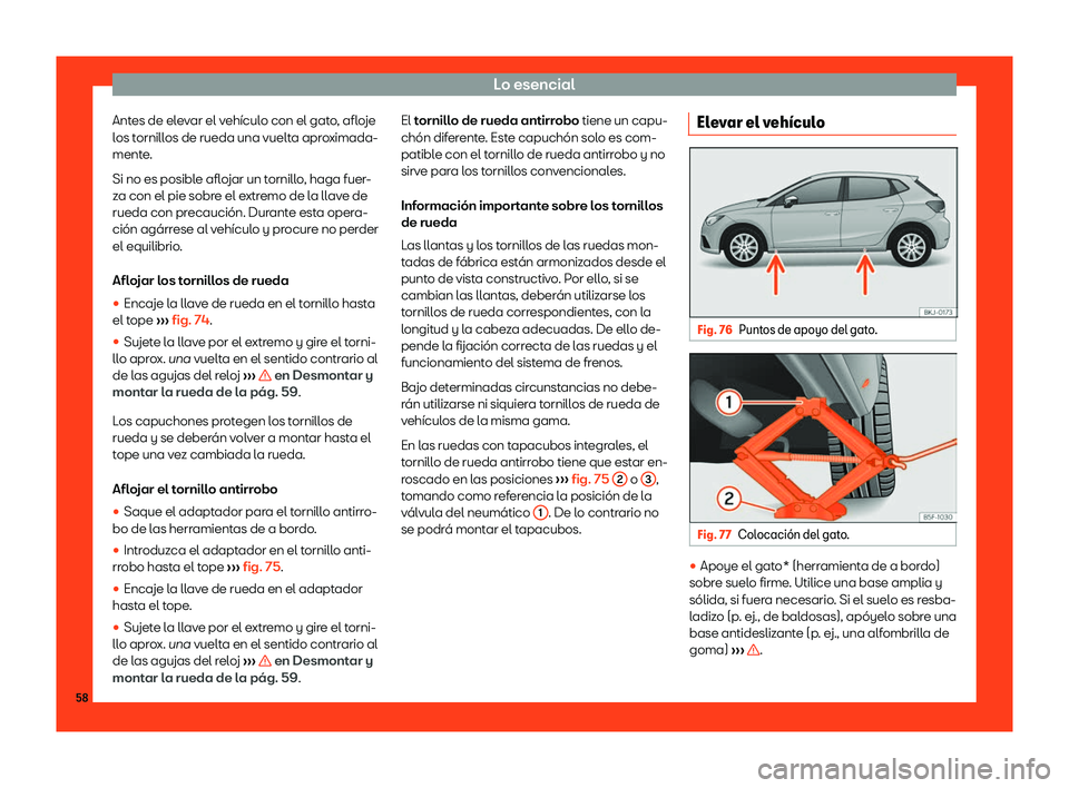 Seat Ibiza 2018  Manual de instrucciones (in Spanish) Lo esencial
Antes de elevar el veh
