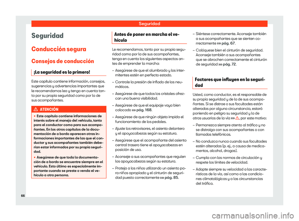 Seat Ibiza 2018  Manual de instrucciones (in Spanish) Seguridad
Seguridad
Conducci