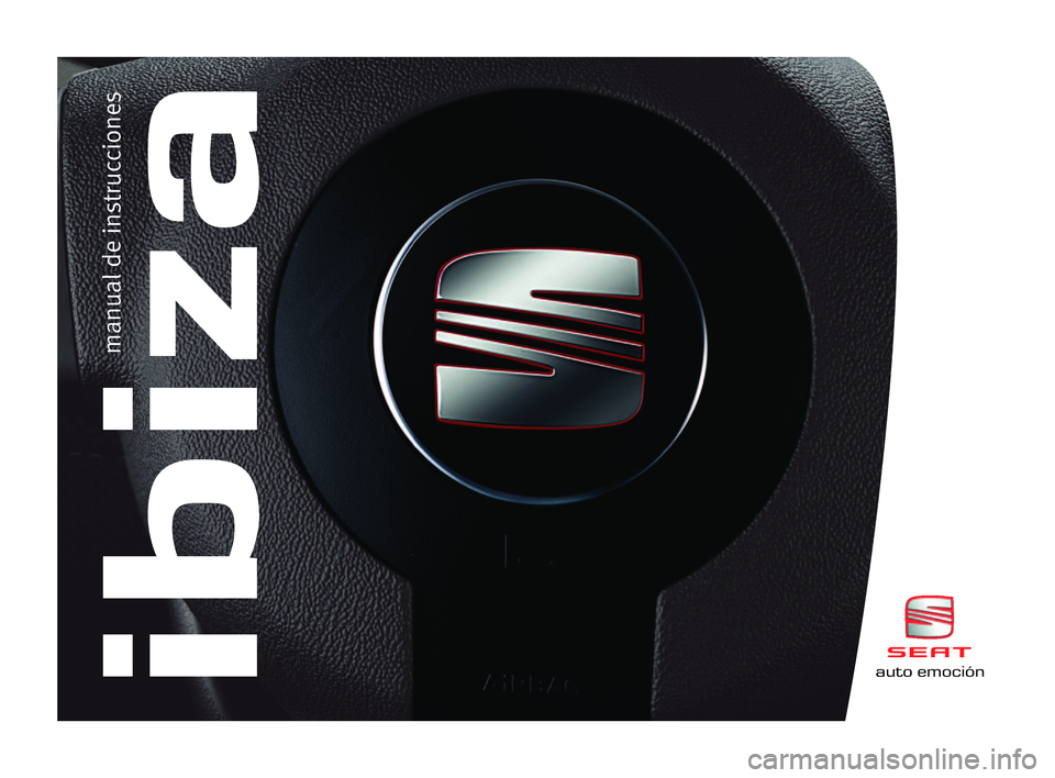 Seat Ibiza 5D 2005 Manual de instrucciones (in Spanish) ibiza
manual de instrucciones
auto emoción Seat Ibiza 5D 2005 Manual de instrucciones (in Spanish) ibiza
manual de instrucciones
auto emoción