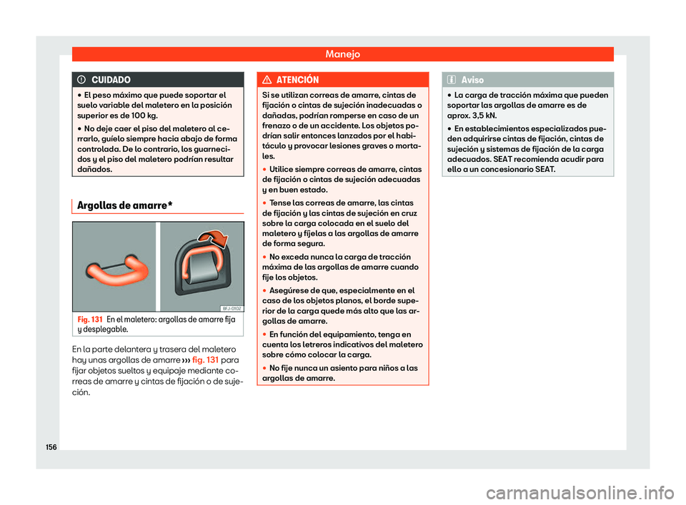 Seat Leon 2020  Manual de instrucciones (in Spanish) Manejo
CUIDADO
