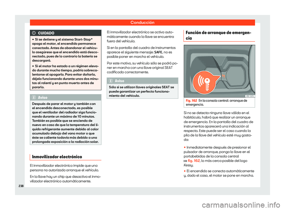 Seat Leon 2020  Manual de instrucciones (in Spanish) Conducción
CUIDADO
