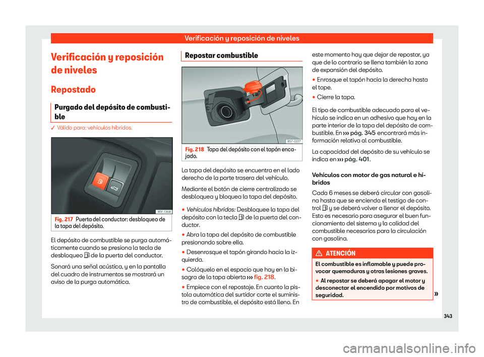 Seat Leon 2020  Manual de instrucciones (in Spanish) Verificación y reposición de niveles
Verificaci