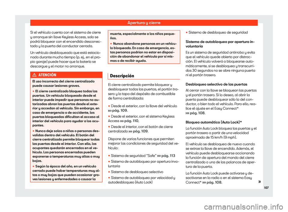 Seat Leon Sportstourer 2019 Manual de instrucciones (in Spanish) Apertura y cierre
Si el veh Seat Leon Sportstourer 2019 Manual de instrucciones (in Spanish) Apertura y cierre
Si el veh