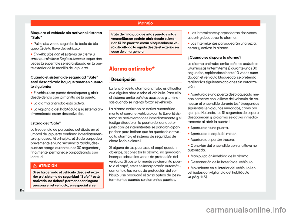 Seat Leon Sportstourer 2019  Manual de instrucciones (in Spanish) Manejo
Bloquear el veh