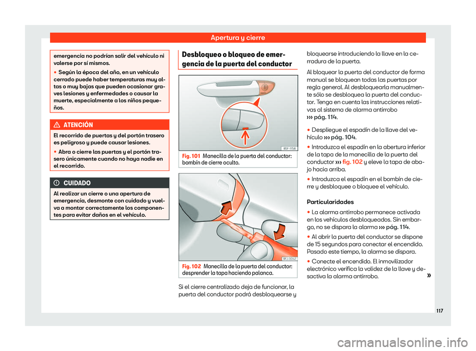 Seat Leon Sportstourer 2019  Manual de instrucciones (in Spanish) Apertura y cierre
emergencia no podr