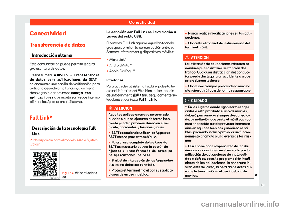 Seat Leon Sportstourer 2019  Manual de instrucciones (in Spanish) Conectividad
Conectividad T r
ansf er
encia de dat
os
Introducci