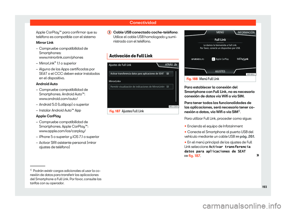 Seat Leon Sportstourer 2019  Manual de instrucciones (in Spanish) Conectividad
Apple CarPlay