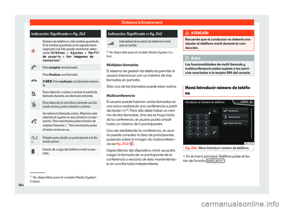 Seat Leon Sportstourer 2019  Manual de instrucciones (in Spanish) Sistema Infotainment
Indicaci