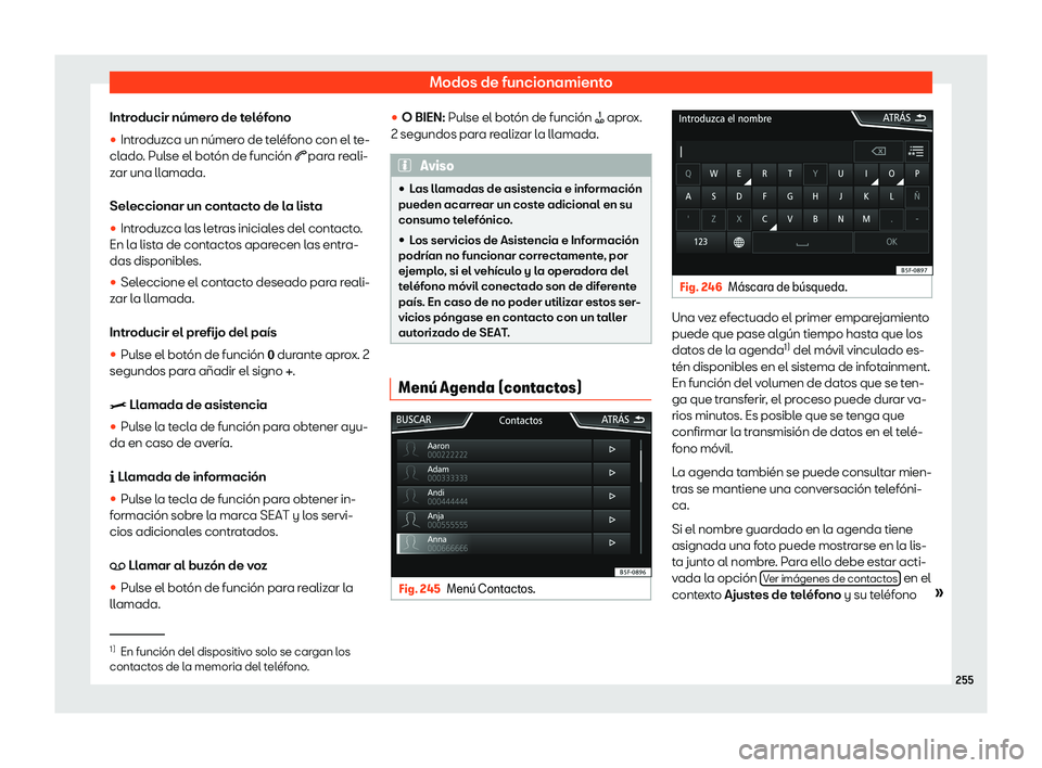 Seat Leon Sportstourer 2019  Manual de instrucciones (in Spanish) Modos de funcionamiento
Introducir n