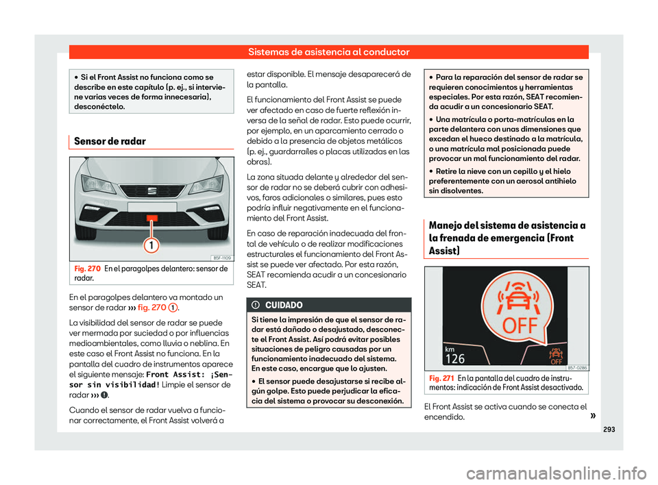 Seat Leon Sportstourer 2019  Manual de instrucciones (in Spanish) Sistemas de asistencia al conductor
