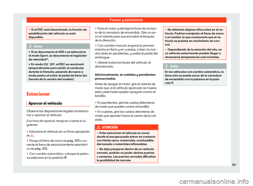 Seat Leon Sportstourer 2019  Manual de instrucciones (in Spanish) Frenar y estacionar
