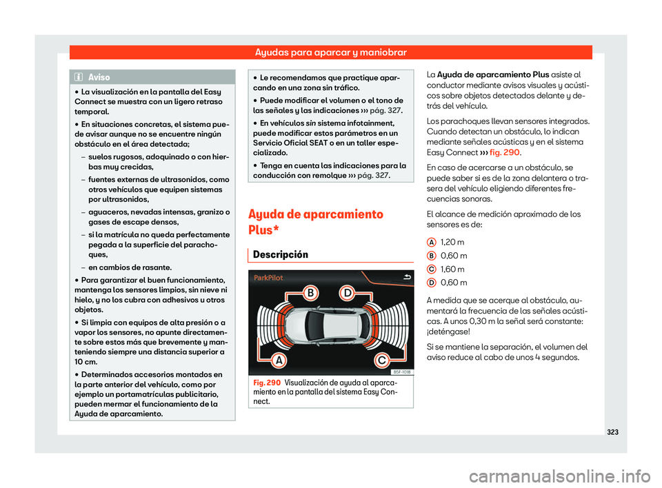 Seat Leon Sportstourer 2019  Manual de instrucciones (in Spanish) Ayudas para aparcar y maniobrar
Aviso
