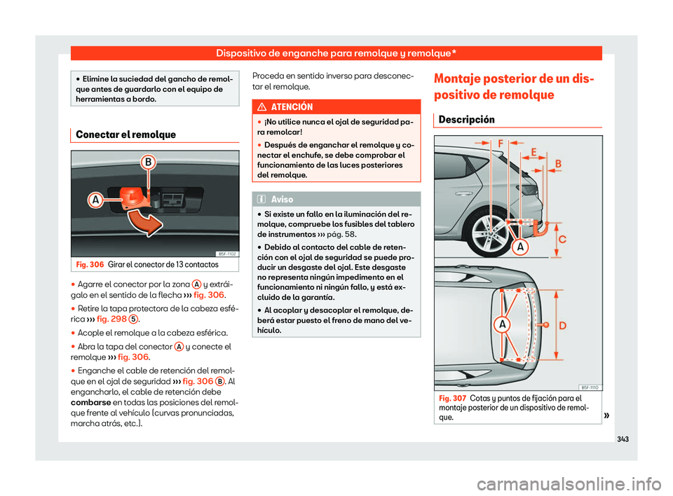 Seat Leon Sportstourer 2019  Manual de instrucciones (in Spanish) Dispositivo de enganche para remolque y remolque*
