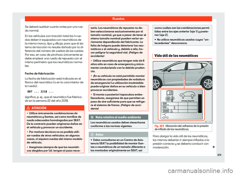Seat Leon Sportstourer 2019  Manual de instrucciones (in Spanish) Ruedas
Se deber