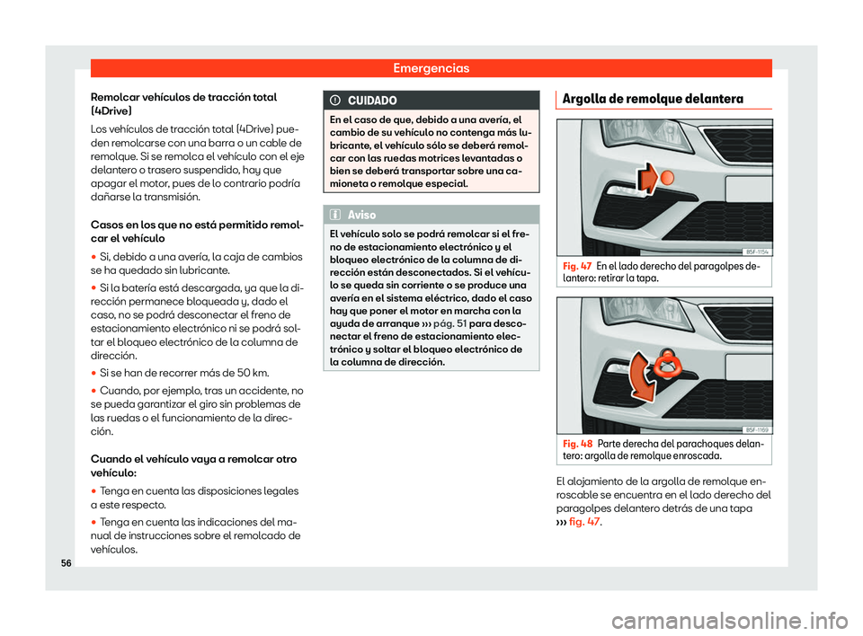 Seat Leon 2019  Manual de instrucciones (in Spanish) Emergencias
Remolcar veh