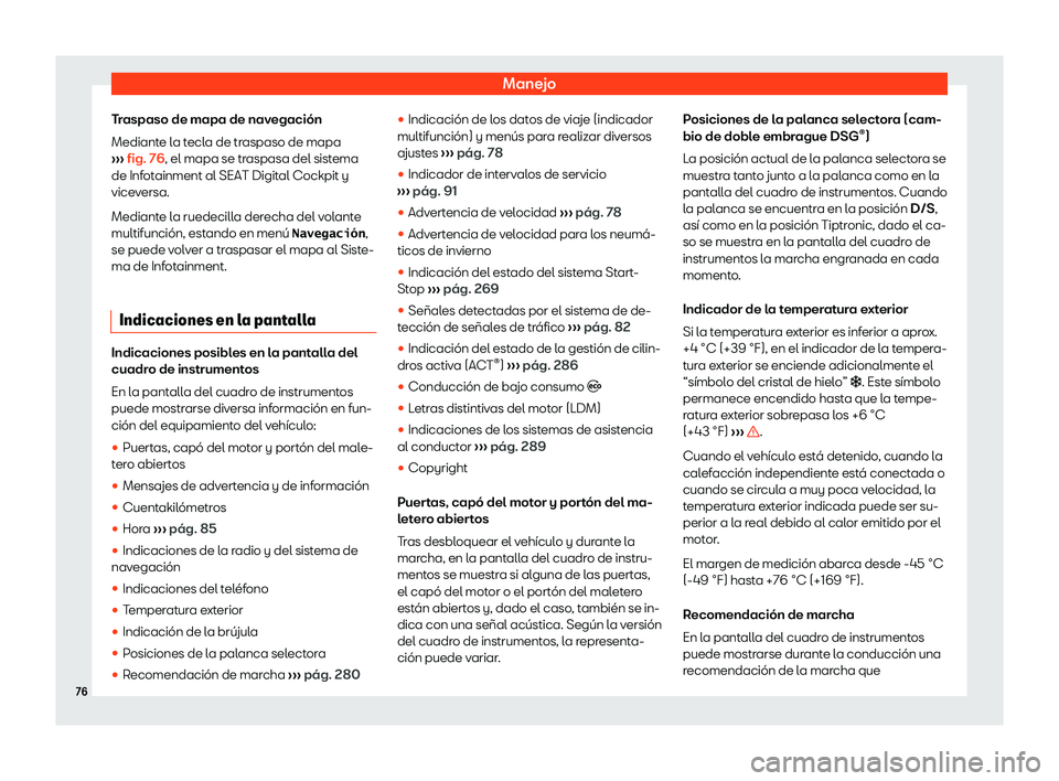 Seat Leon Sportstourer 2019  Manual de instrucciones (in Spanish) Manejo
Traspaso de mapa de navegaci
