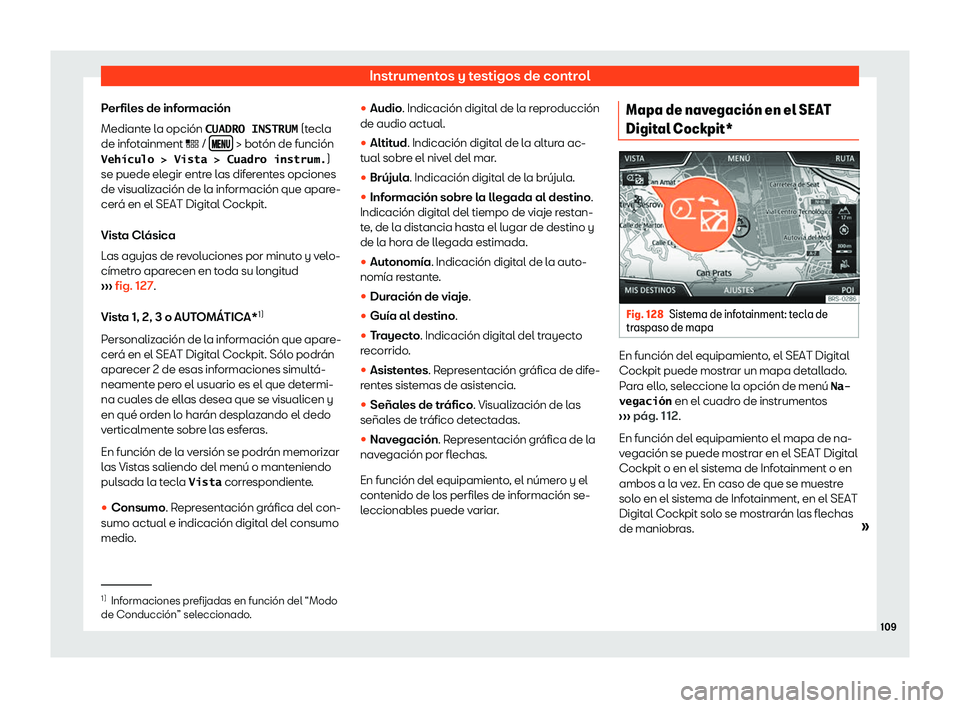 Seat Leon 2018  Manual de instrucciones (in Spanish) Instrumentos y testigos de control
Perfiles de informaci