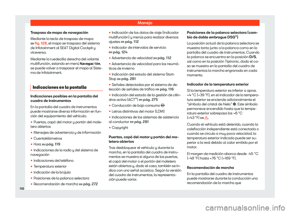 Seat Leon 2018  Manual de instrucciones (in Spanish) Manejo
Traspaso de mapa de navegaci