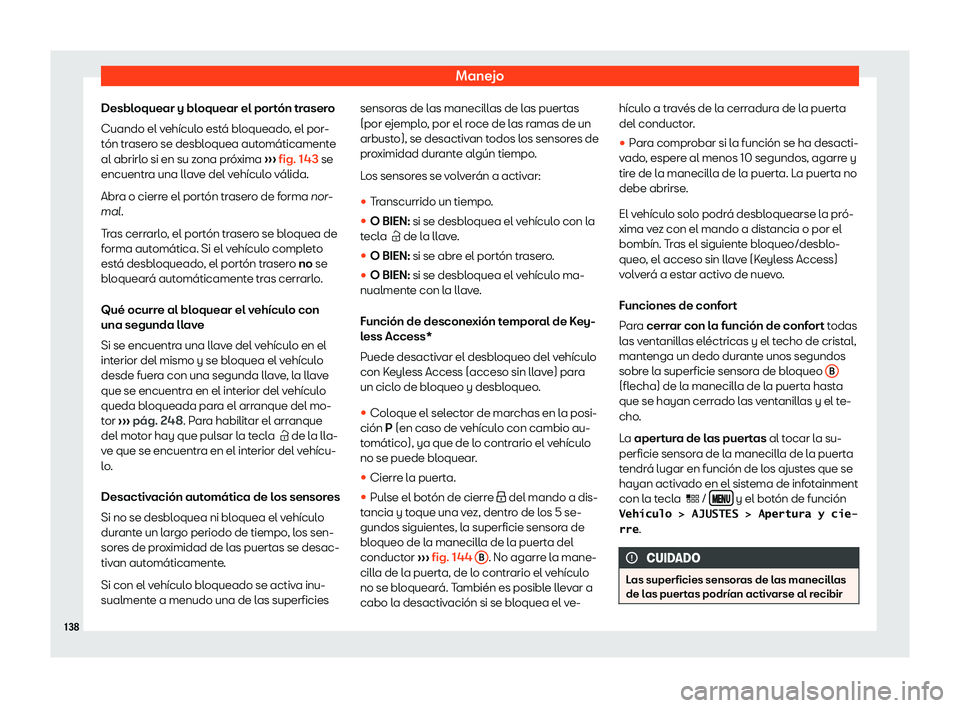 Seat Leon 2018  Manual de instrucciones (in Spanish) Manejo
Desbloquear y bloquear el port