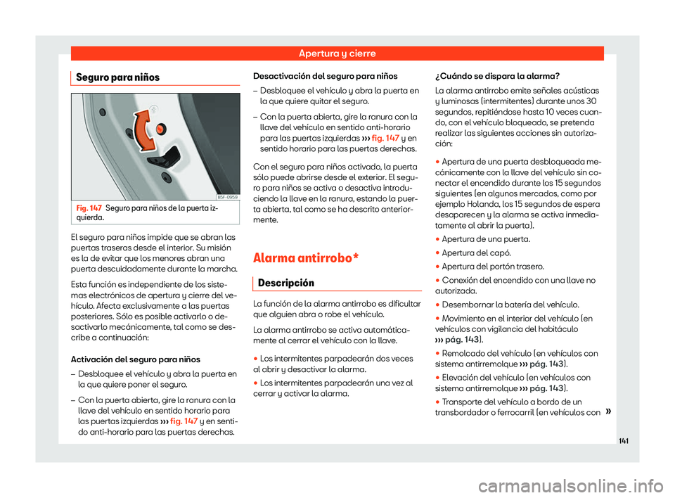 Seat Leon 2018  Manual de instrucciones (in Spanish) Apertura y cierre
Seguro para ni