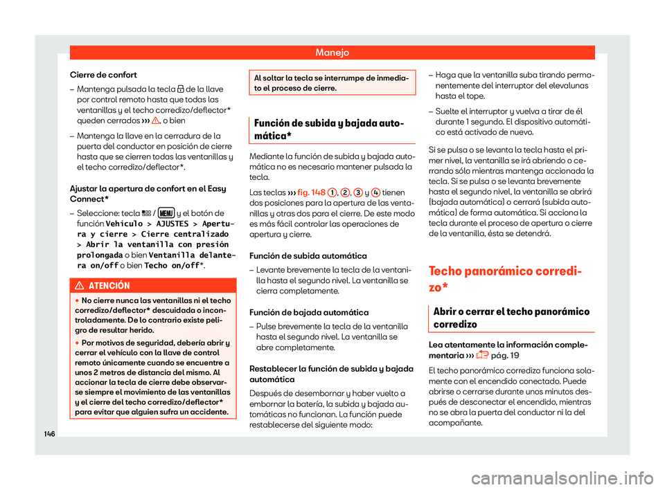Seat Leon 2018  Manual de instrucciones (in Spanish) Manejo
Cierre de confort
�