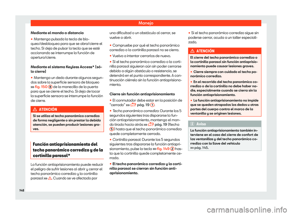 Seat Leon 2018  Manual de instrucciones (in Spanish) Manejo
Mediante el mando a distancia
