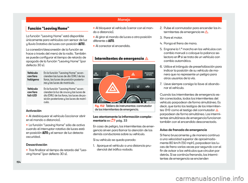 Seat Leon 2018  Manual de instrucciones (in Spanish) Manejo
Funci