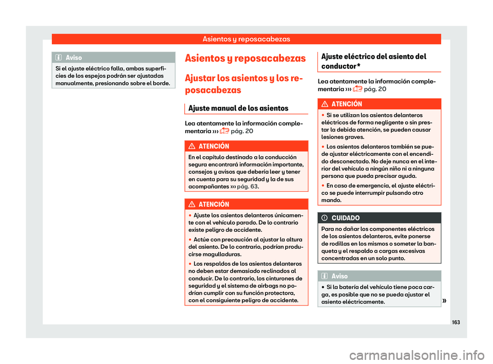 Seat Leon 2018  Manual de instrucciones (in Spanish) Asientos y reposacabezas
Aviso
Si el ajuste el