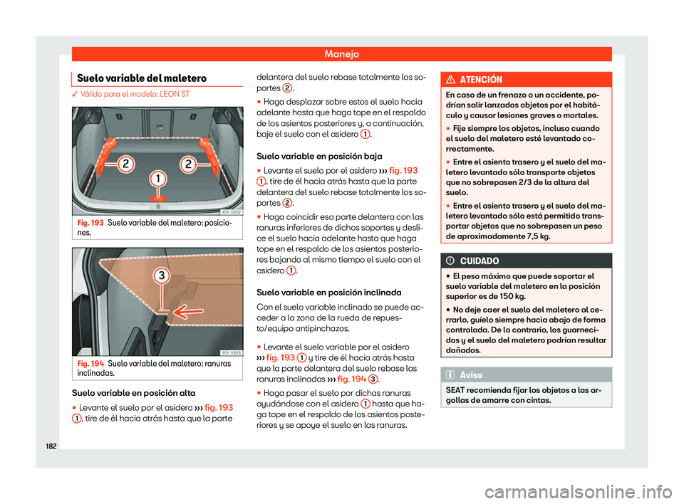 Seat Leon 2018  Manual de instrucciones (in Spanish) Manejo
Suelo variable del maletero � V