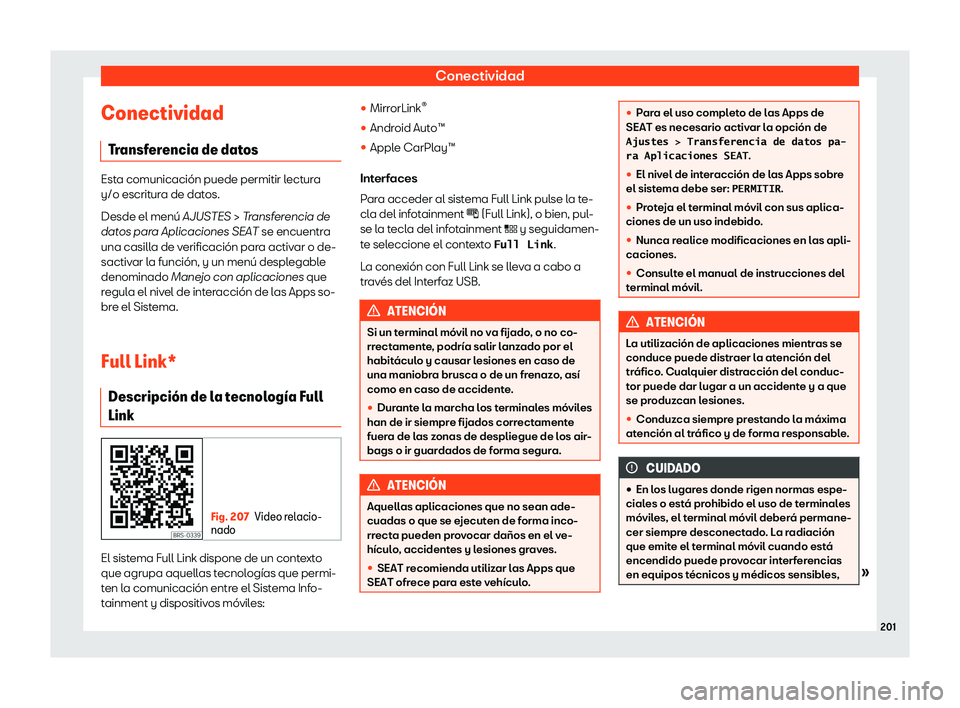 Seat Leon 2018  Manual de instrucciones (in Spanish) Conectividad
Conectividad Tr
ansf
erencia de datos Esta comunicaci
