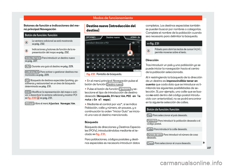 Seat Leon 2018  Manual de instrucciones (in Spanish) Modos de funcionamiento
Botones de funci