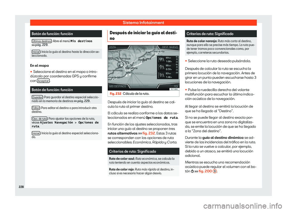 Seat Leon 2018  Manual de instrucciones (in Spanish) Sistema Infotainment
Bot
