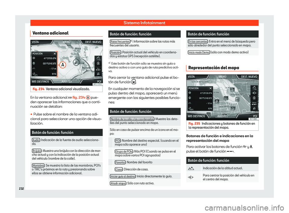 Seat Leon 2018  Manual de instrucciones (in Spanish) Sistema Infotainment
Ventana adicional Fig. 234
Ventana adicional visualizada. En la ventana adicional 
