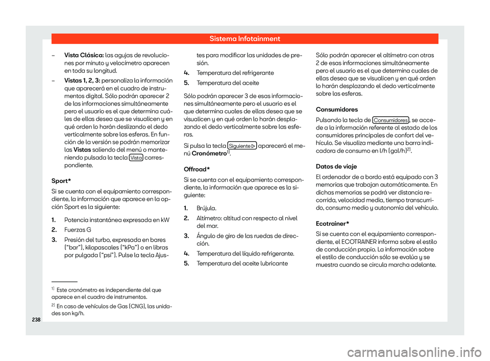 Seat Leon 2018  Manual de instrucciones (in Spanish) Sistema Infotainment
Vista Cl