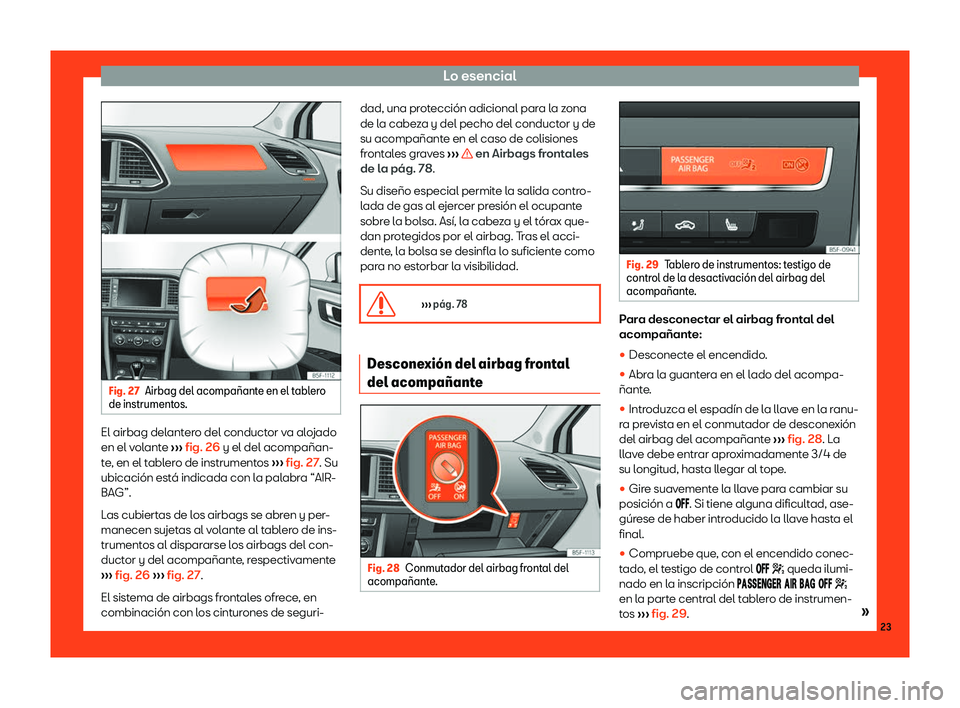 Seat Leon 2018  Manual de instrucciones (in Spanish) Lo esencial
Fig. 27
Airbag del acompa