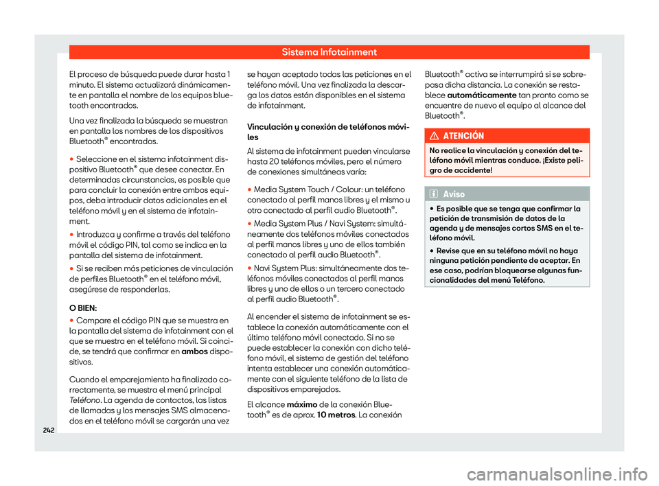 Seat Leon 2018  Manual de instrucciones (in Spanish) Sistema Infotainment
El proceso de b