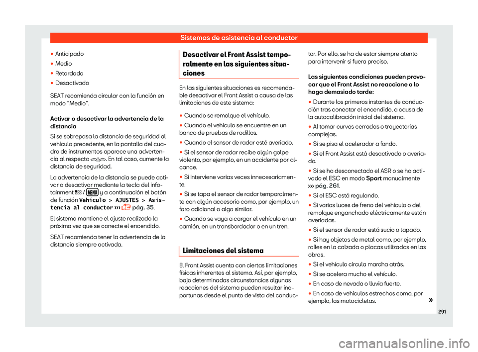 Seat Leon 2018  Manual de instrucciones (in Spanish) Sistemas de asistencia al conductor
