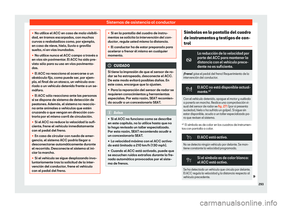 Seat Leon 2018  Manual de instrucciones (in Spanish) Sistemas de asistencia al conductor
