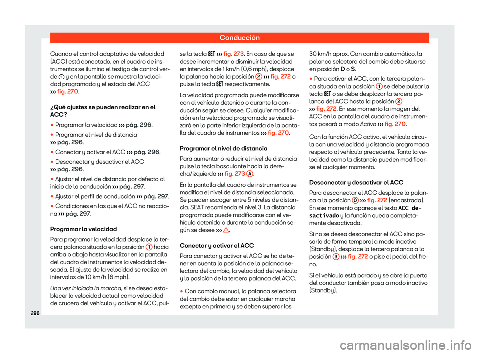 Seat Leon 2018  Manual de instrucciones (in Spanish) Conducci