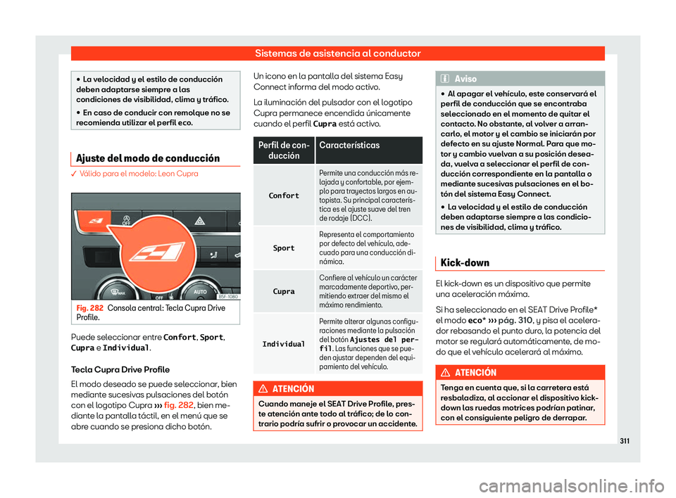 Seat Leon 2018  Manual de instrucciones (in Spanish) Sistemas de asistencia al conductor
