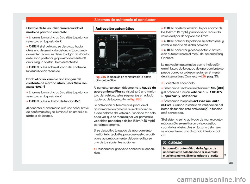 Seat Leon 2018  Manual de instrucciones (in Spanish) Sistemas de asistencia al conductor
Cambio de la visualizaci