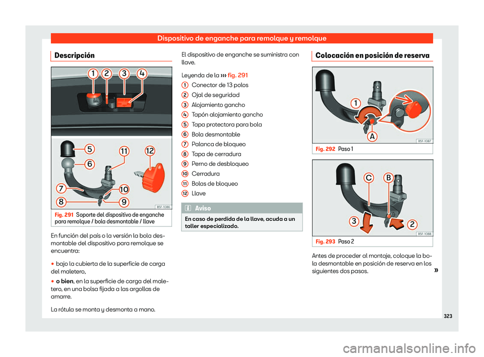 Seat Leon 2018 Manual de instrucciones (in Spanish) Dispositivo de enganche para remolque y remolque
Descripci Seat Leon 2018 Manual de instrucciones (in Spanish) Dispositivo de enganche para remolque y remolque
Descripci