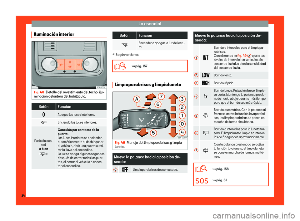 Seat Leon Sportstourer 2018  Manual de instrucciones (in Spanish) Lo esencial
Iluminaci