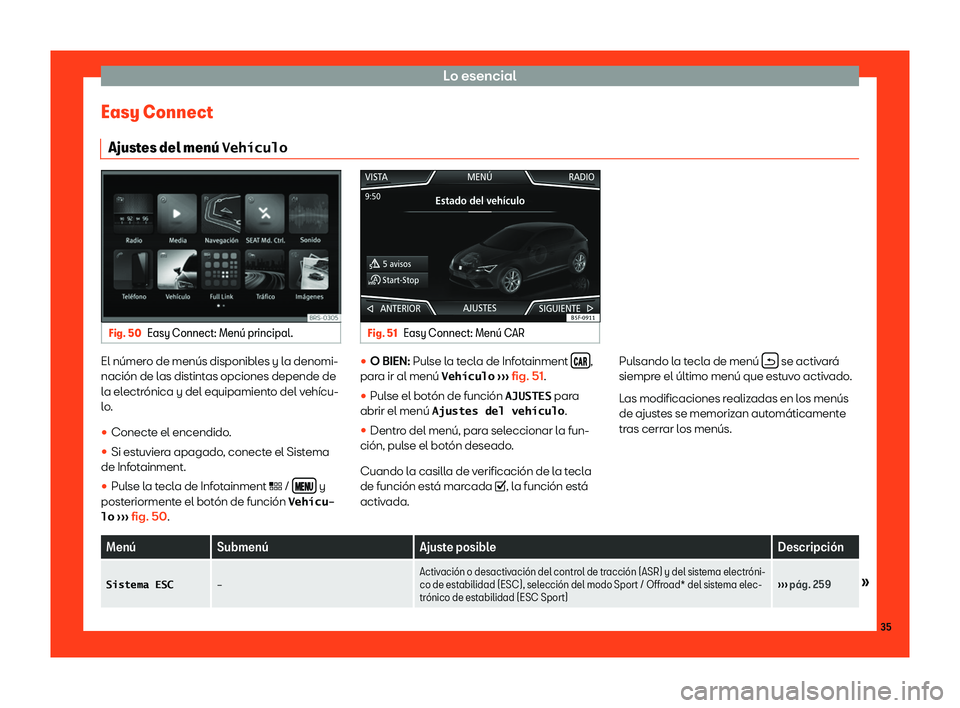Seat Leon 2018 Manual de instrucciones (in Spanish) Lo esencial
Easy Connect Ajust es del men Seat Leon 2018 Manual de instrucciones (in Spanish) Lo esencial
Easy Connect Ajust es del men