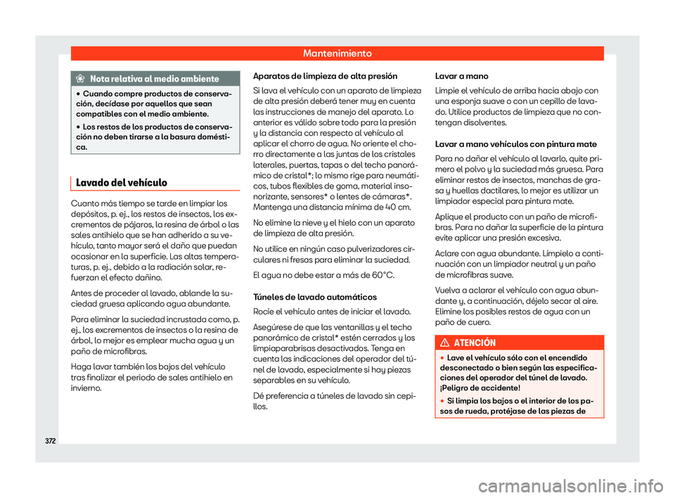 Seat Leon 2018  Manual de instrucciones (in Spanish) Mantenimiento
Nota relativa al medio ambiente
