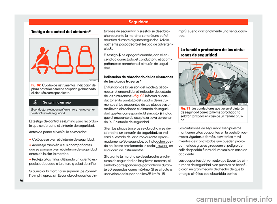 Seat Leon 2018  Manual de instrucciones (in Spanish) Seguridad
Testigo de control del cintur