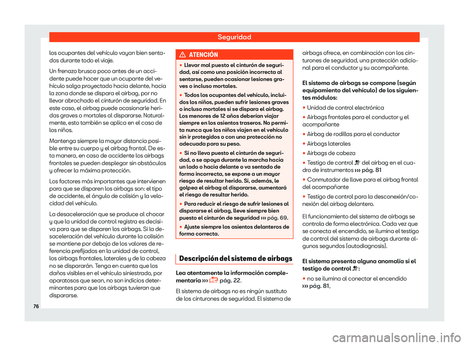 Seat Leon 2018  Manual de instrucciones (in Spanish) Seguridad
los ocupantes del veh