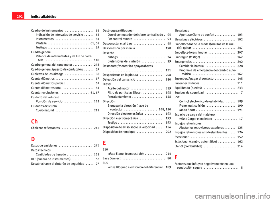 Seat Leon 5D 2012  Manual de instrucciones (in Spanish) Cuadro de instrumentos  . . . . . . . . . . . . . . . . . . 61Indicación de intervalos de servicio  . . . . . . 65
Instrumentos  . . . . . . . . . . . . . . . . . . . . . . . . 61
Pantalla  . . . . .